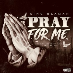 Pray For Me [Prod. By TheBeatPlug & Taz Taylor]
