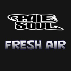 FRESH AIR - PALE SOUL