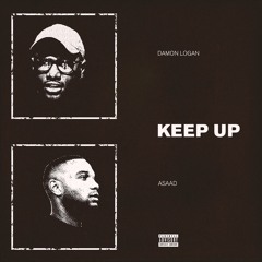 Keep Up Ft. Asaad