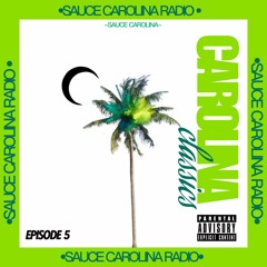 #SauceCarolinaRadioPlaylist Episode 5 (Carolina Classics)