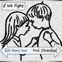 If We Fight (prod. xtravolous)