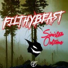 FilthyBeast - Sinister Outcome