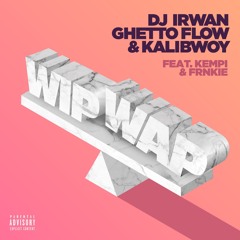 Ghetto Flow, Kalibwoy ft. Kempi, FRNKIE - Wip Wap ( Dj A.Tokmak Remix ) 2018 No Jingle