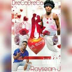 Raysean J. Ft. DreCoDreCo - Ya Body