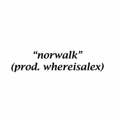 NORWALK (prod. whereisalex)