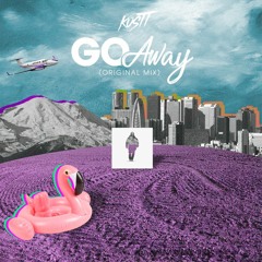 KOSTT - Go Away (Original Mix)