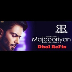 Majbooriyan Dhol ReFix - Rohit Ralh
