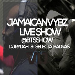 Dj Rydah & Selecta Badras - Jamaican Vybz Live Show @BTSSHOW