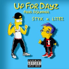 STYX x Litez - Up For Dayz (Prod. DGunna)