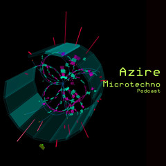 Azire - Microtechno Podcast