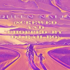 Queen Naija - Bad Boy (Screwed and Chopped By DJ_Rah_Bo)