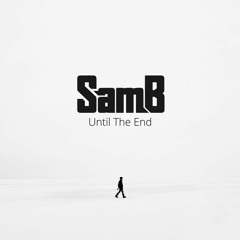Until The End