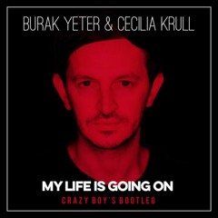 Burak Yeter & Cecilia Krull - My Life Is Going On (Hory & Xabbes Bootleg)