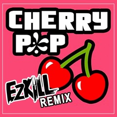 S3RL - Cherry Pop (EzKill Remix) ■FREE DOWNLOAD■