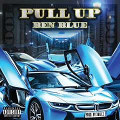 BEN BLUE - PULL UP  [prod. by rgallstar for EVERGREEN]