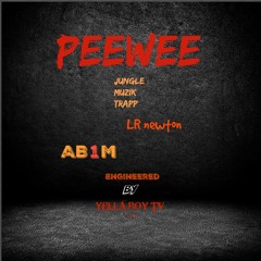 PEEWEE - Jungle Muzik Trapp X LR Newton X AB1M - Eng By Yella Boy TV
