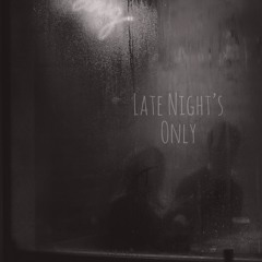 Late Night's Only (feat. Prosper & Reece Bennet)