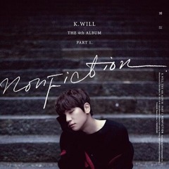 Nonfiction - K.Will (실화 - 케이윌)