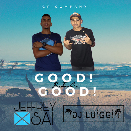 Good Good - R.E.C. RMX DJ Luiggi x Jeffrey_Sai 2018