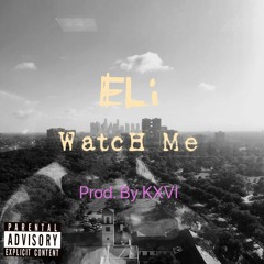 Watch Me (Prod. By KXVI)