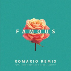 French Montana & HoodCelebrityy - Famous (Romario Remix)