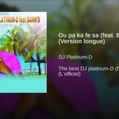 Ou pa ka fe sa (feat. Bann'D) (Version longue)