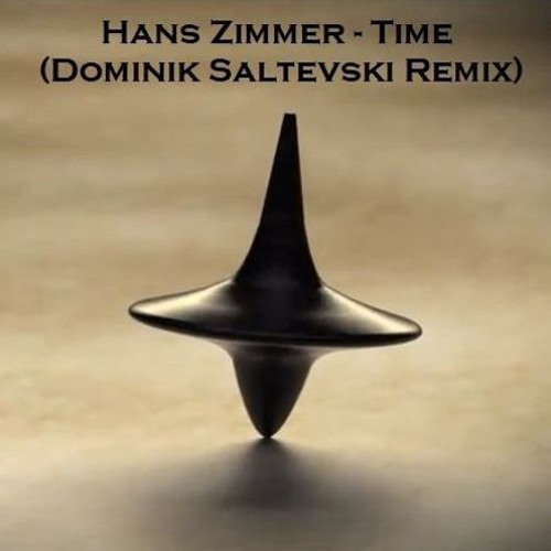 Hans Zimmer - Time (Dominik Saltevski Bootleg)