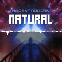 Imagine Dragons - Natural (8bit ver.)