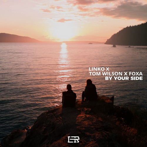 Linko X Tom Wilson X Foxa - By Your Side (Kaixo Remix)