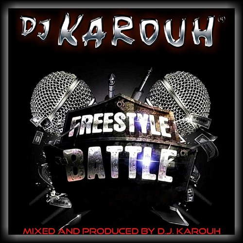 D.J. KAROUH / FREESTYLE  BATTLE / RAP 2018