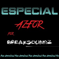 Especial Azfor (Mix by Breaksoundz)(Free Download)