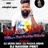 Sillam Sai Katta Kinda Balveer Singh- ( Dance Mix )-Dj Srinu Bns & Dj Pasha Mbnr & Dj Naveen Prkt
