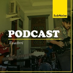 Subnoise Podcast #3 - Bincang Bareng Vvachrri