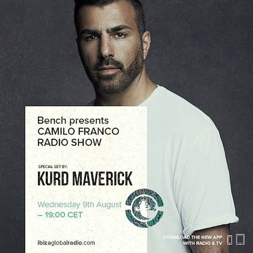 Bench Presents Camilo Franco Live Show On Ibiza Global Radio W Kurd Maverick - 09/08/2017