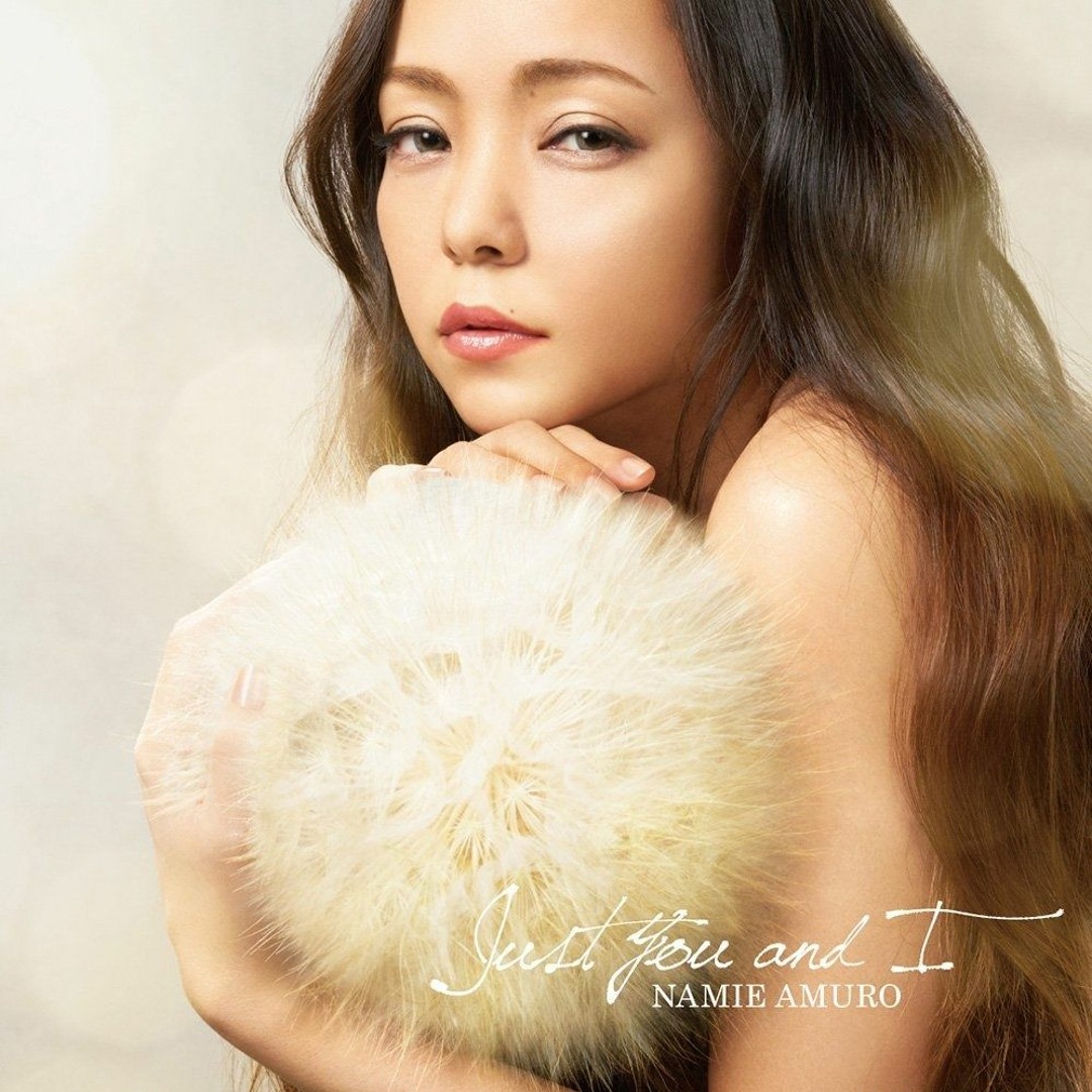 安室 奈美恵 just you and i