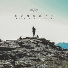 Xyan - Runaway (Feat. Axis) [King Step]
