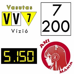 VasutasVízió - 200 / ANI-Mánia 150. Adás - 2018.07.22.