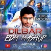 Dilbar Edm Mashup 2018 Remix Satyameva Jayate Neha Kakkar 🔥 Djmaza 🔥 Dj Mehul Kapadia 🔥 Mp3