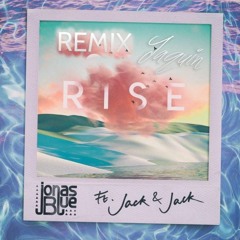 Jonas Blue - Rise ft. Jack & Jack (Jaquin Remix)