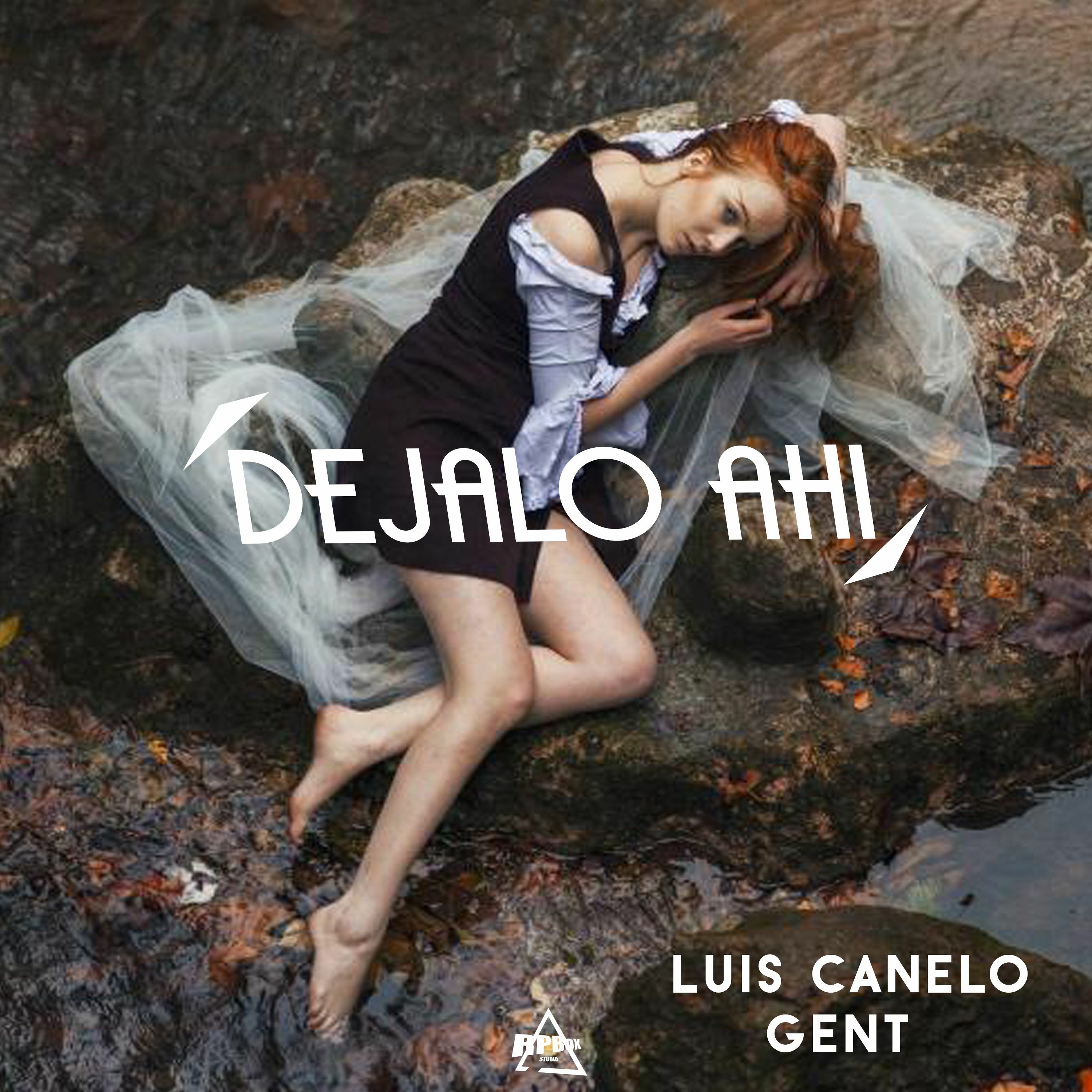 Luis Canelo - Dejalo Ahí Feat. Gent episode artwork
