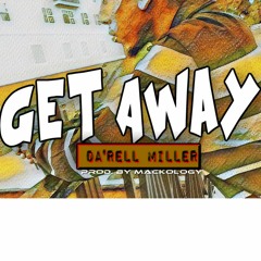 Da'Rell Miller - Get Away (Prod. By Mackology)