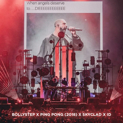 Skrillex - ID (Bollystep X Ping Pong 2018  X Skyclad X ID)