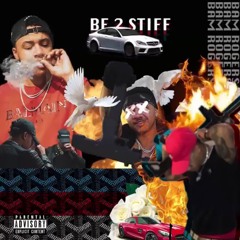 BE 2 STIFF