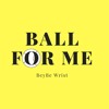 Ball For Me Mp3