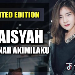 DJ AISYAH MAIMUNAH AKIMILAKU ♫ LAGU TIK TOK TERBARU REMIX ORIGINAL 2018