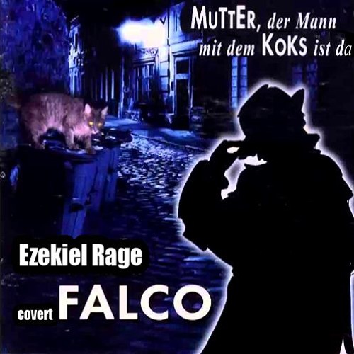 Stream Mutter, der Mann mit dem Koks ist da (Falco Cover) by Ezekiel Rage |  Listen online for free on SoundCloud
