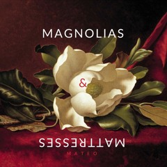 Magnolias & Mattresses