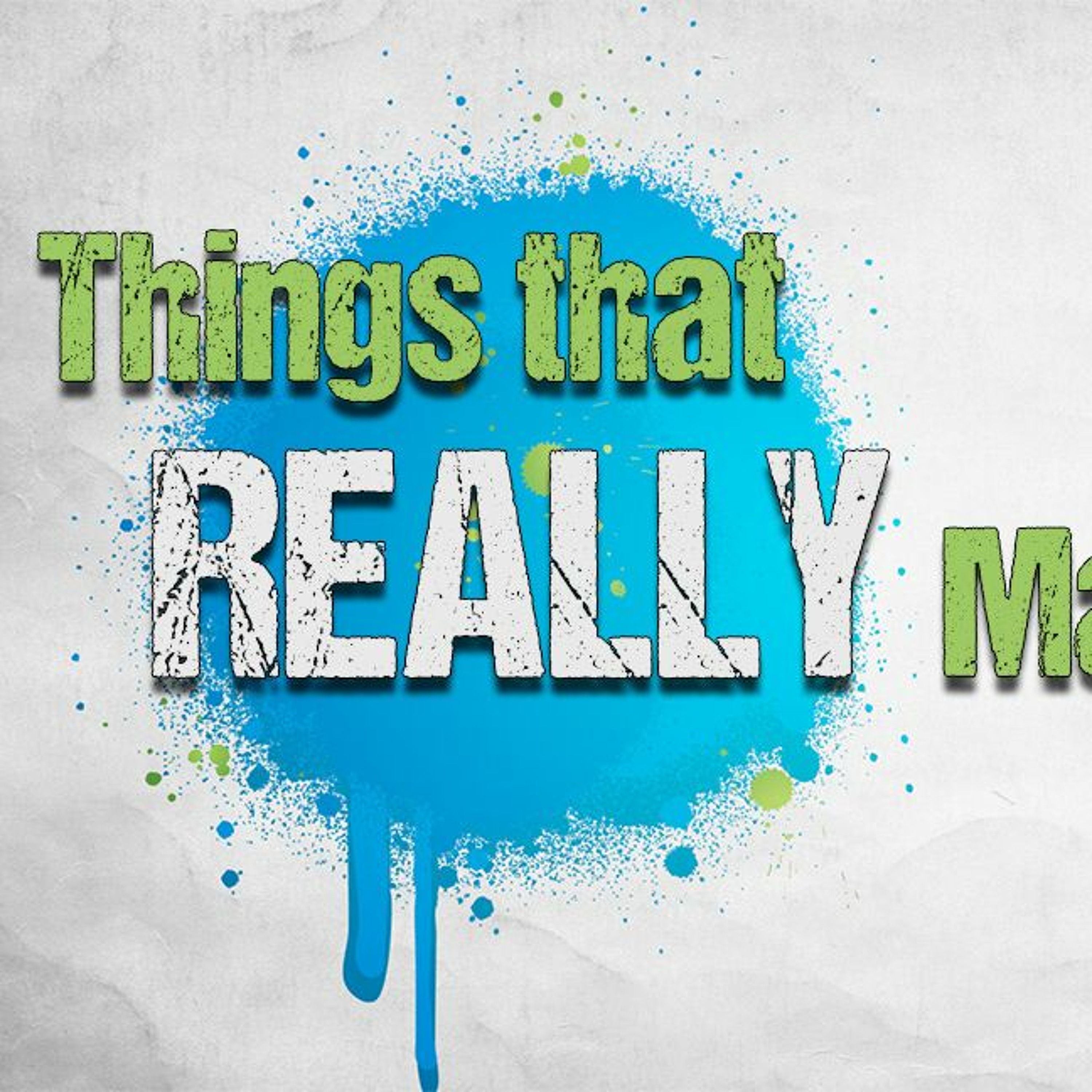 07-29-2018  "Things That Really Matter"   -Pastor Bill Register episode artwork