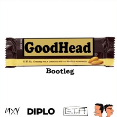 GTA- Good Head Ft. Diplo (ROUND2 & MXY Bootleg) [BRISKY FLIP]