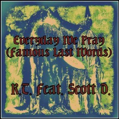Everyday We Pray (Famous Last Words) Feat. Scott Daniels